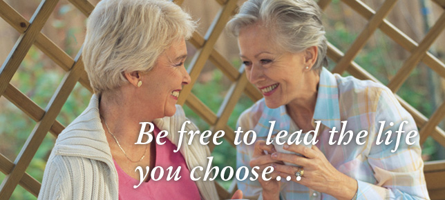 Be free to lead the life you choose...